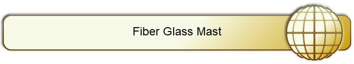 Fiber Glass Mast